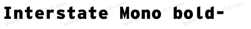 Interstate Mono bold字体转换